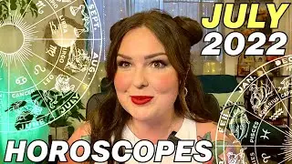 July 2022 Horoscopes