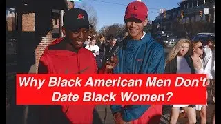 Why Black American Men Don't Date Black Women?