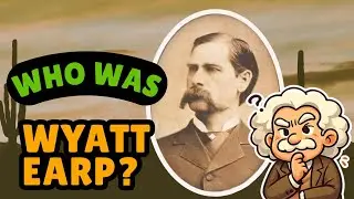 Who Was Wyatt Earp? The Lawman, The Legend, The Myth (1220)