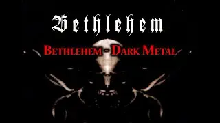 Bethlehem - Apocalyptic Dance