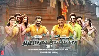 Dhuruvangal Title & Motion Poster - Rajinikanth | Ajith Kumar | Aniruth | Siva | LYCA Productions
