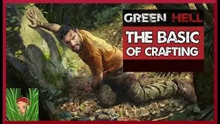 GREEN HELL The basics of crating  (GUIDE)