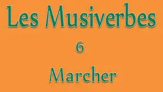 6. Marcher (Les Musiverbes)