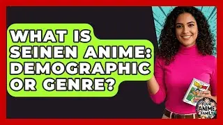 What Is Seinen Anime: Demographic Or Genre? - Your Anime Family