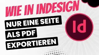 Wie in InDesign nur eine seite als PDF exportieren