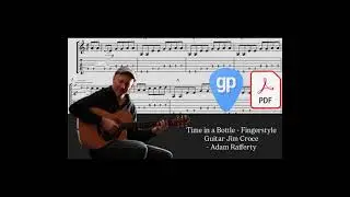Time in a Bottle - Fingerstyle Guitar Jim Croce - Adam Rafferty PDF AND Guitar PRO Tabs [TABS]