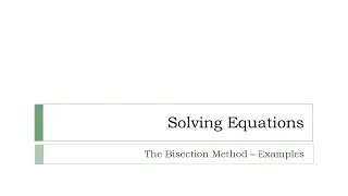 The Bisection Method - Correctness and Convergence