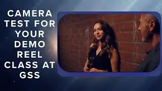 Camera Test For Your Demo Reel Class at GSS
