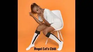 Let's Chill - Angel