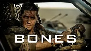 MAD MAX | BONES | EDIT