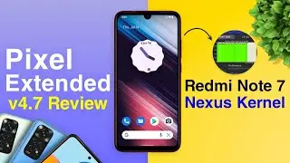 Pixel Extended v4.7 Rom Review on Redmi Note 7 (Android 12.1) Nexus Kernel | Benchmark & Battery