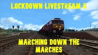 TS2020 | Lockdown Livestream 5 | Marching down the Marches