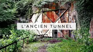 #70 URBEX - L'ANCIEN TUNNEL A B&Acirc;TEAU
