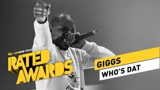 Giggs - Who's Dat/Man Don't Care Live | #RatedAwards 2015
