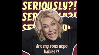 Are My Sons Nepo Babies?!