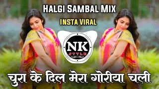 Chura Ke Dil Mera Goriya Chali | DJ Remix | Halgi Sambal Mix | Main Khiladi Tu Anari | It's NK Style