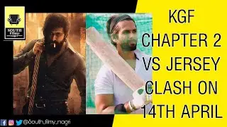 BIG CLASH KGF CHAPTER 2 VS JERSEY CLASH ON 14TH APRIL | SOUTH FILMY NAGRI