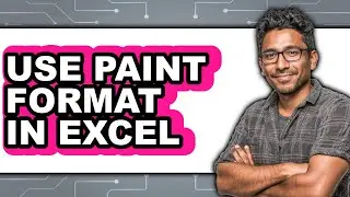 How to Use Paint Format in Excel - Easy Guide