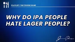 Why Do IPA People Hate Lager People? (I Like Brooklyn Lager, What Can I Say?)