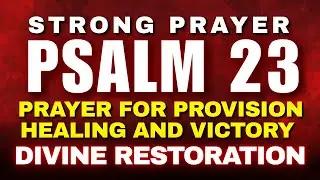 Psalm 23 Strong Prayer Healing, Protection & Divine Restoration for Your Home & Family