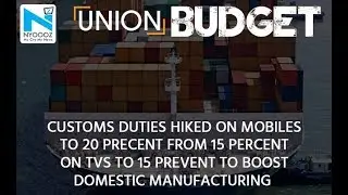 Union Budget 2018: Increased Custom Duty On Mobile Phones | NYOOOZ TV
