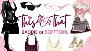 Baddie vs  Soft Girl &ndash; Which One Are You This or That Challenge!