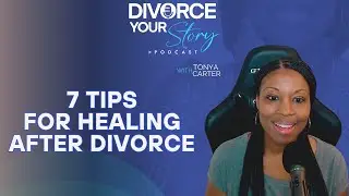 Divorce Recovery: 7 Essential Tips for Your Healing Journey