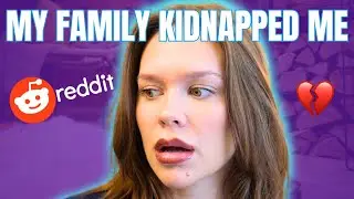 My Family Kidnapped Me & Held Me Hostage... | Reading Reddit Stories