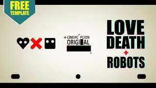 Love, Death + Robots - Intro Template Free