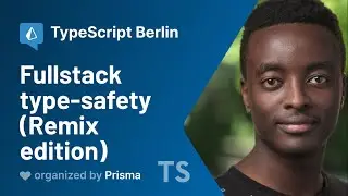 Алекс Рухени &mdash; Полная типобезопасность (издание Remix) &mdash; TypeScript Berlin Meetup #10