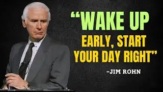 Wake Up Early, Start Your Day Right - Jim Rohn Motivation