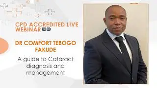 Clinix webinar with Dr Comfort Fakude A guide to Cataract diagnosis and management
