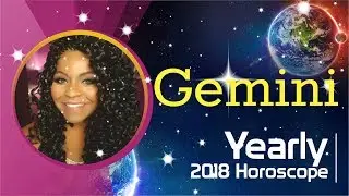 GEMINI 2018 YEARLY HOROSCOPE