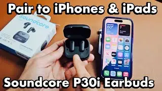 Наушники Soundcore P30i: подключение и сопряжение с iPhone и iPad