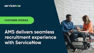 AMS Delivers Seamless Recruitment Experience with ServiceNow