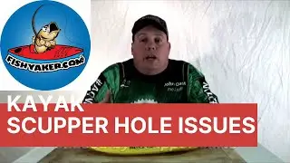 Scupper Holes; A Common Sit On Top Kayak Leak Location: Episode 160