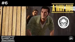 A WAY OUT Walkthrough Gameplay | Part 6