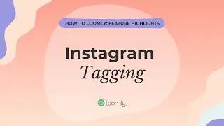 Instagram Tagging in Loomly