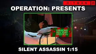 HITMAN 3 - Operation: Presents (1:15) - Featured Contract