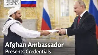 Afghan Ambassador Presents Credentials to Putin