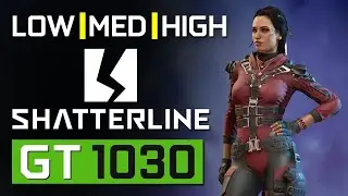 Shatterline | GT 1030 | ALL SETTINGS