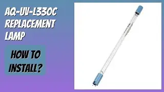REVIEW (2026): AQ-UV-L330C Replacement Lamp. Features