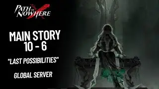 [Path to Nowhere] Main Story 10 - 6 | Guide Strategy