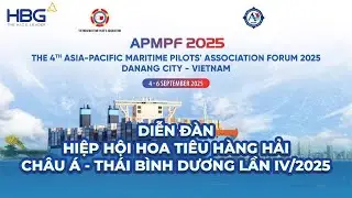 The 4th Asia-Pacific Maritime Pilots&rsquo; Associaton Forum 2025 | HoaBinh Event Group