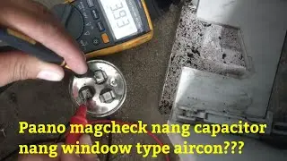 Paano Magcheck nang capacitor nang window type aircon??