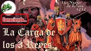 Conociendo... La Carga de los 3 Reyes - Las Navas de Tolosa 1212