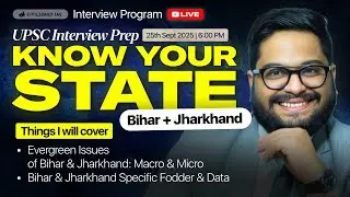 UPSC Interview Prep | Know Your State Bihar + Jharkhand