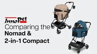 InnoPet Nomad vs 2-in-1 Compact - Which Pet Stroller Is Right for You?