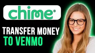 How To Transfer Money From Chime To Venmo Instantly (Quick & Easy)