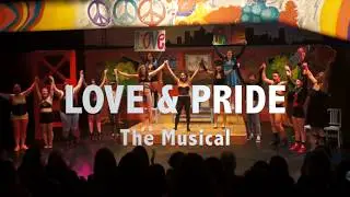 Love & Pride The Musical...experience the passion